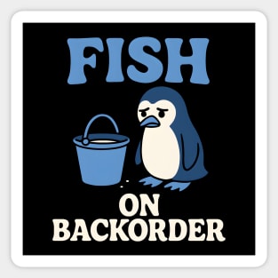 Fish on Backorder Funny Penguin Animal Humor Graphic Sticker